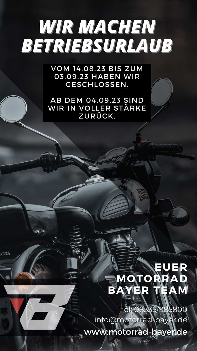 Betriebsurlaub 2023 - Motorrad Bayer Niederrieden